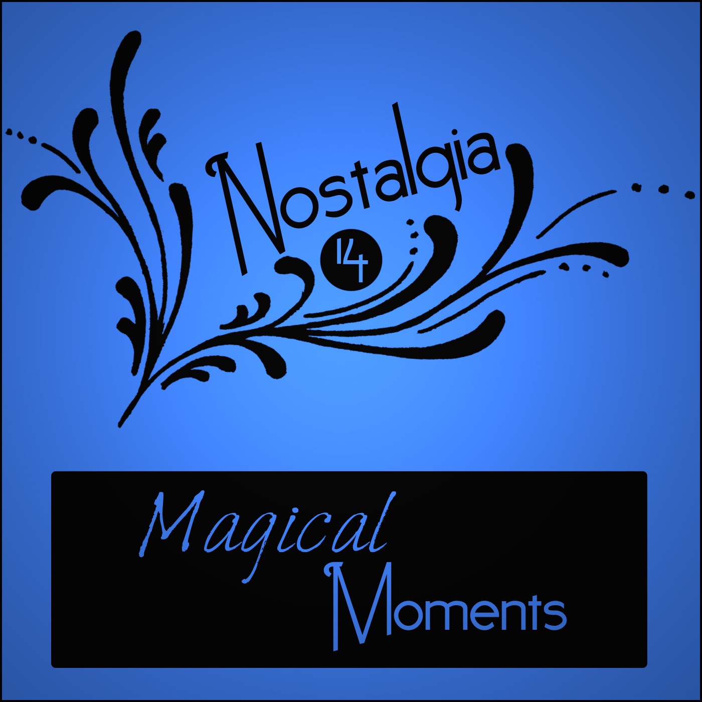Nostalgia 14 - Magical Moments