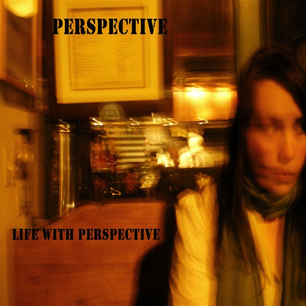 Обложка альбома «Life With Perspective» — Perspective