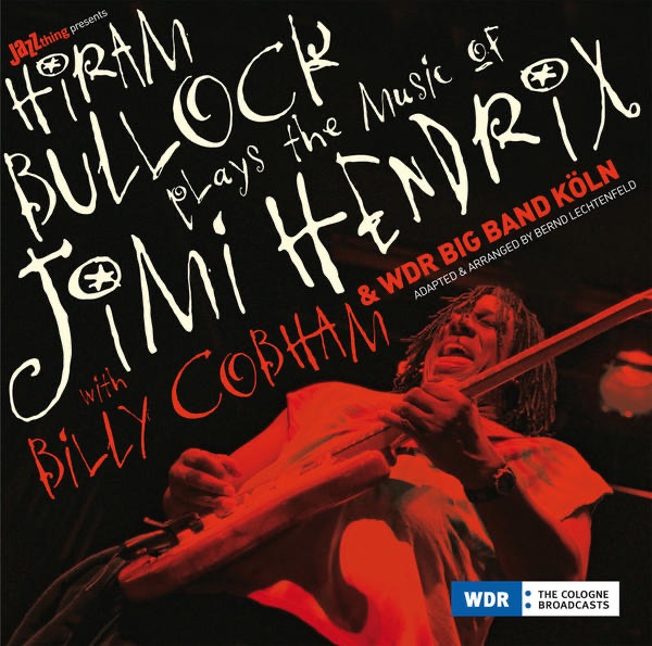 Обложка альбома «Hiram Bullock Plays the Music of Jimi Hendrix (With WDR Bigband)» — Hiram Bullock