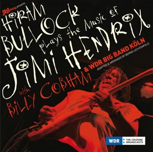 Hiram Bullock Plays the Music of Jimi Hendrix (With WDR Bigband)