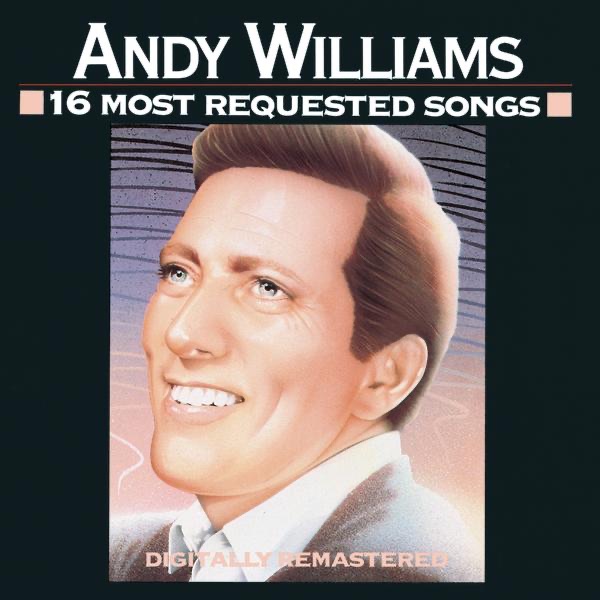 Обложка альбома «16 Most Requested Songs: Andy Williams» — Andy Williams