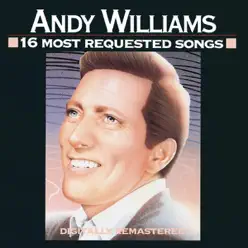 16 Most Requested Songs: Andy Williams - Andy Williams