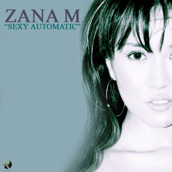 Sexy Automatic - Single by Zana M on Apple Music