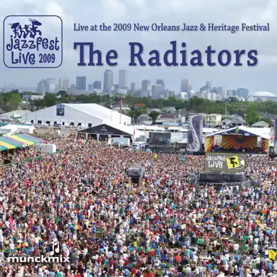 Live at 2009 New Orleans Jazz & Heritage Festival - The Radiators Live at 2009 New Orleans Jazz & Heritage Festival - The Radiators