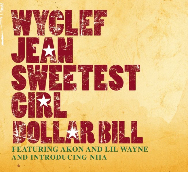 Обложка альбома «Sweetest Girl (Dollar Bill) [feat. Akon, Lil Wayne & Niia] - Single» — Wyclef Jean