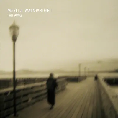 Far Away - Single - Martha Wainwright