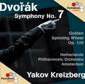 Dvorak, A.: Symphony No. 7 - the Golden Spinning Wheel (Netherlands Philharmonic, Kreizberg)