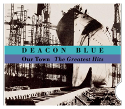 Our Town - The Greatest Hits - Deacon Blue Cover Art