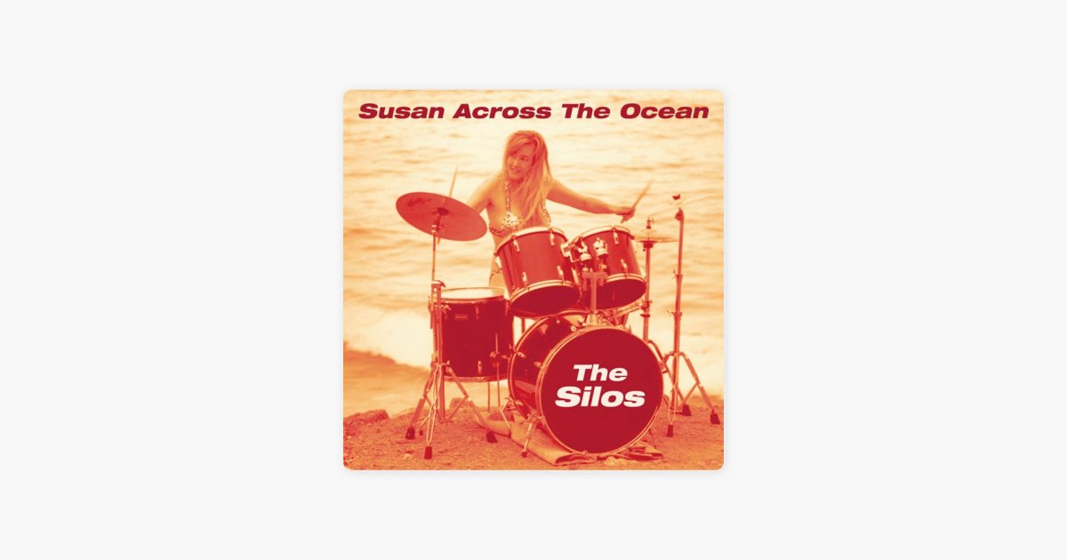 Susan Across the Ocean》- The Silos的专辑- Apple Music