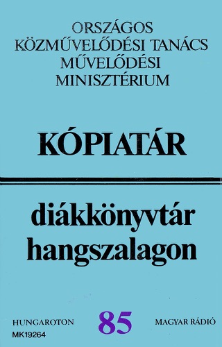 Kópiatár- diákkönyvtár hangszalagon -85. (Hungaroton Classics)