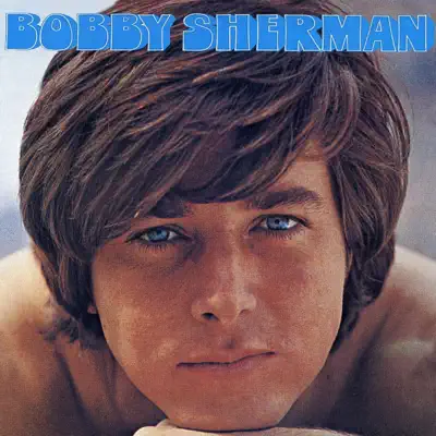 Listen to Bobby Sherman by Bobby Sherman