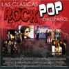 Las Clásicas Rock Pop en Español - Varios Artistas