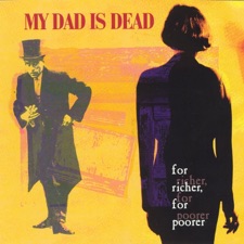 My Dad Is Dead - I Had a Dream