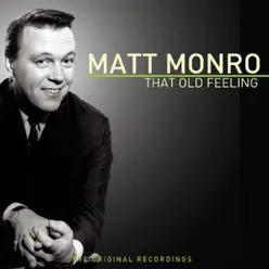 That Old Feeling - Matt Monro