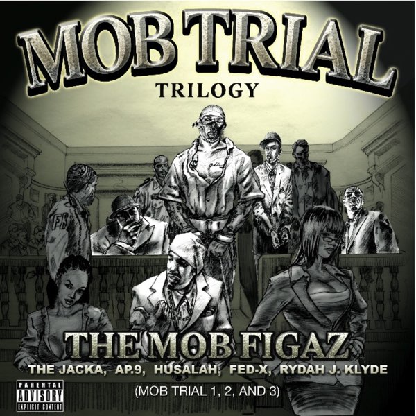 Mob Trial Trilogy (Mob Trial 1, 2, and 3) - Album by Mob Figaz