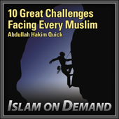Cover art for 10 Great Challenges Facing Every Muslim by Abdullah Hakim Quick