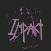 Caught in the Act - Impact