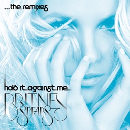 Hold It Against Me - The Remixes by Britney Spears