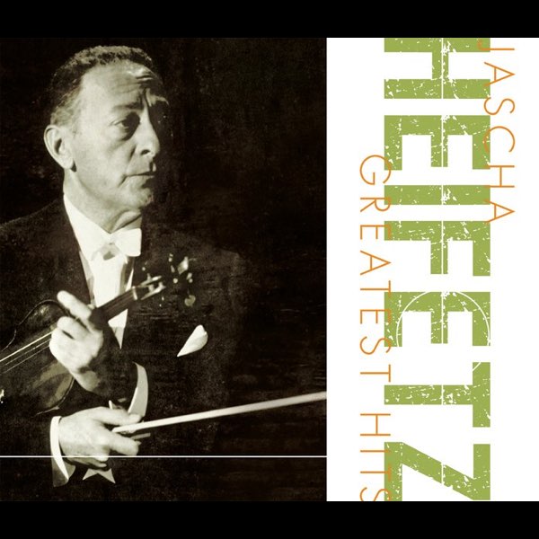 Greatest Hits - Album by Jascha Heifetz - Apple Music