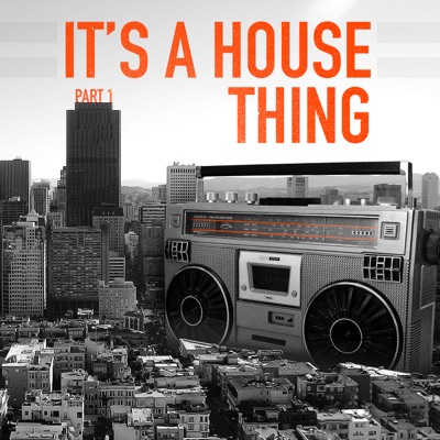 It's a House Thing, Vol 1