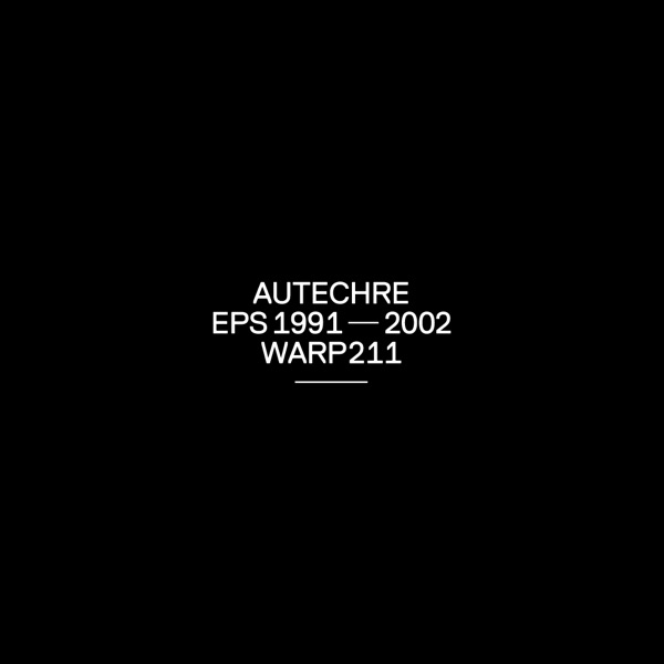 EPs 1991 - 2002 - Autechre