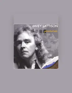 聆聽 Davey Pattison、觀看音樂影片、閱讀小傳、查看巡演日期等！