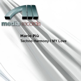Techno Harmony (Mario Piu Mix) Mario Più