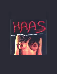 收听 Haas、观看音乐视频、阅读小传、查看巡演日期等 ！