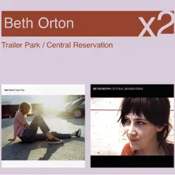 Trailer Park / Central Reservation - Beth Orton