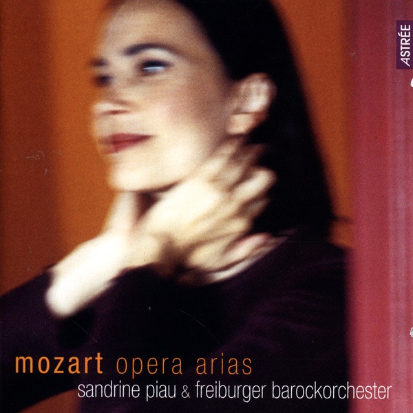 Обложка альбома «Mozart: Opera Arias» — Sandrine Piau & Freiburger Barockorchester