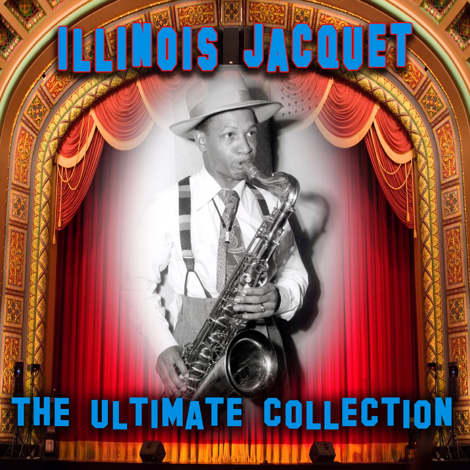 Illinois Jacquet: The Ultimate Collection