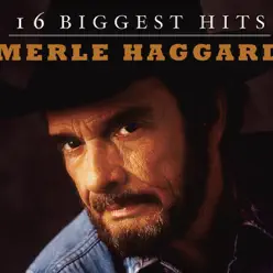 16 Biggest Hits: Merle Haggard - Merle Haggard