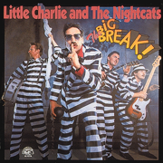 The Big Break! - Little Charlie & The Nightcats