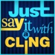Just Say it with a Cling Single