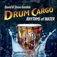 Drum Cargo: Rhythms of Water - David & Steve Gordon