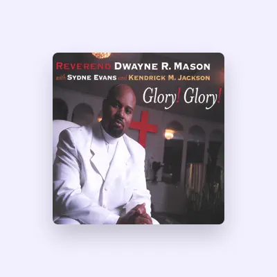 Listen to Reverend Dwayne Mason with Sydne Evans and Kendrick M. Jackson, watch music videos, read bio, see tour dates & more!