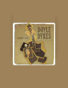 Doyle Dykes을(를) 듣고, 뮤직 비디오를 보고, 약력을 읽고, 투어 일정 등을 확인하세요!