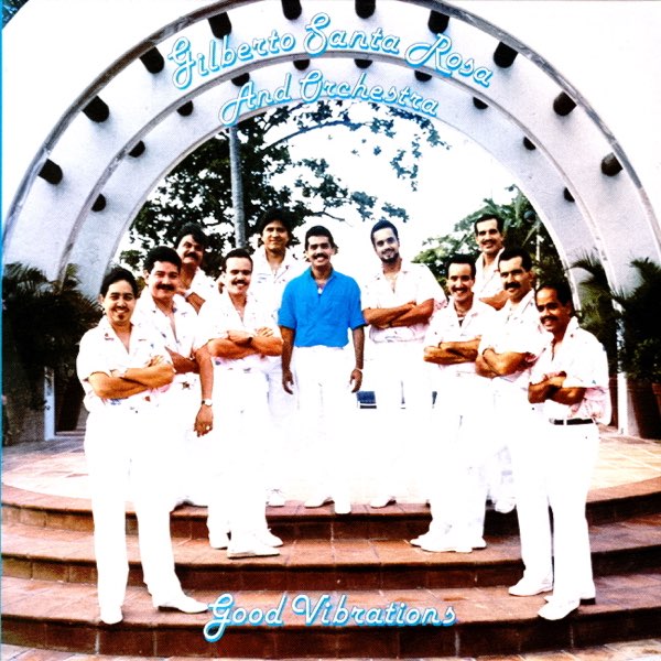 Good Vibrations (Remastered) - Album by Gilberto Santa Rosa - Apple Music