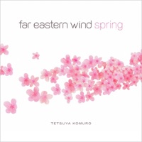 Far Eastern Wind - Spring - Tetsuya Komuro