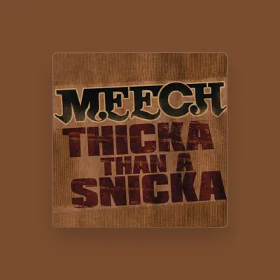 Listen to Meech, watch music videos, read bio, see tour dates & more!