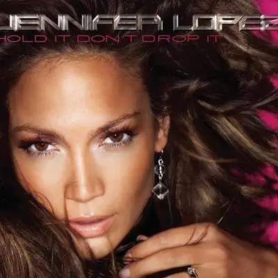 Hold It Don't Drop It - EP - Jennifer Lopez