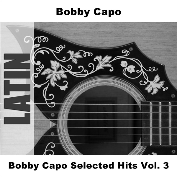 Bobby Capo Selected Hits (Vol. 3)