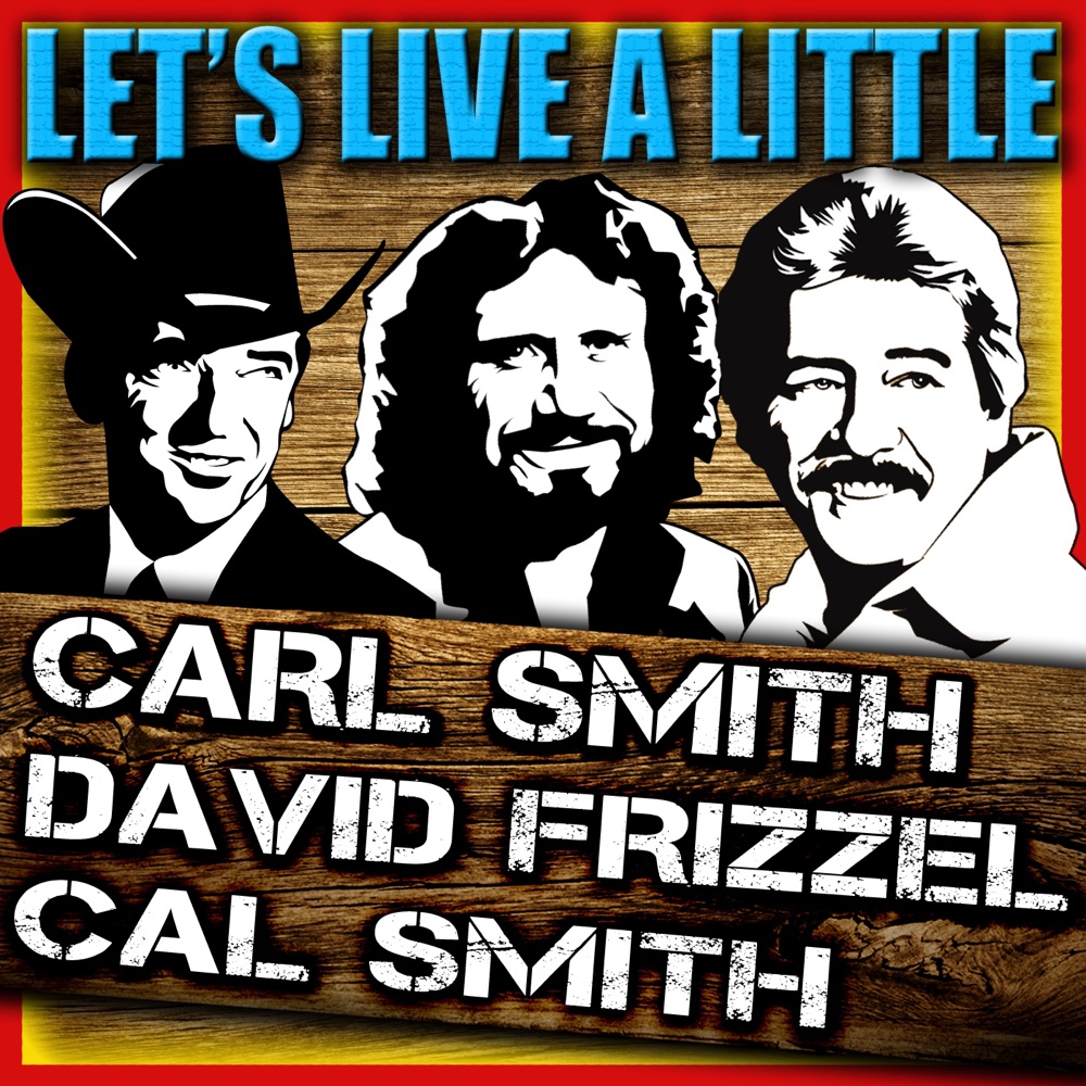 Обложка альбома «Let's Live a Little» — Cal Smith, Carl Smith & David Frizzell