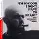 I m So Good I Don t Have to Brag Live Remastered