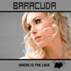 Baracuda - Where Is the Love