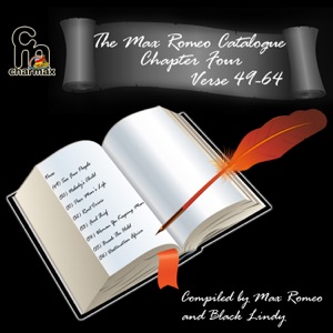 The Max Romeo Catalogue - Chapter 4 - Verse 49-64