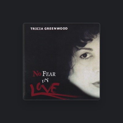 Listen to Tricia Greenwood, watch music videos, read bio, see tour dates & more!