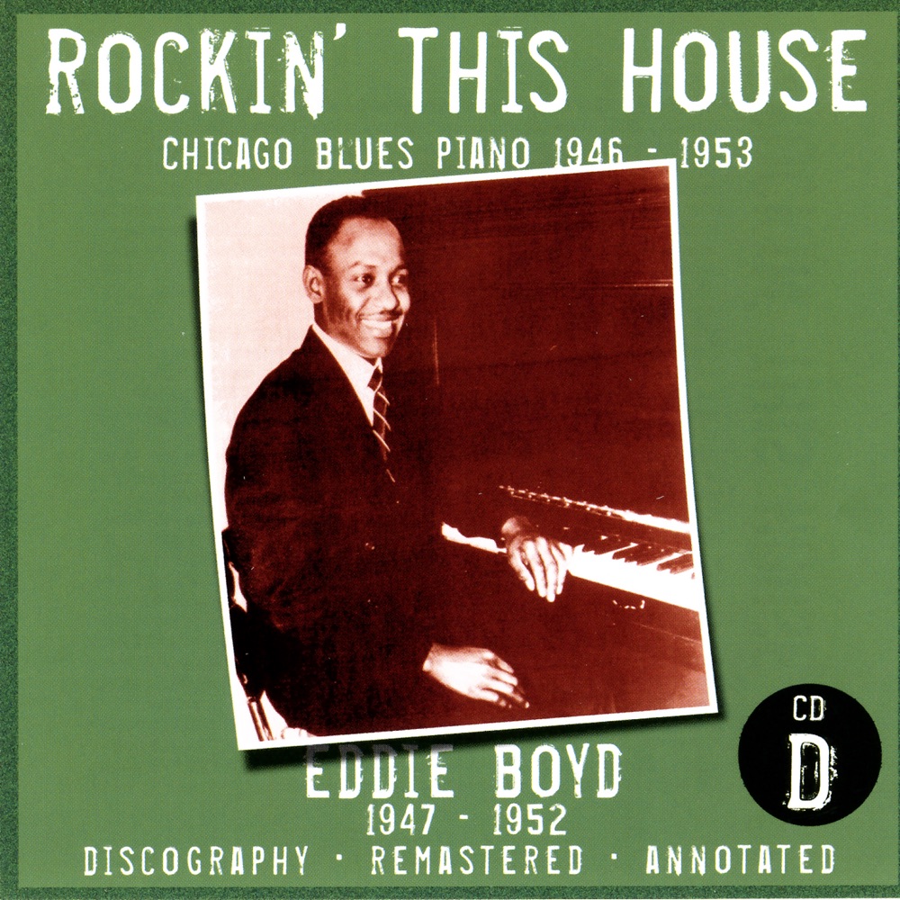 Обложка альбома «Rockin' This House: Chicago Blues Piano 1946-1953, CD D» — Eddie Boyd