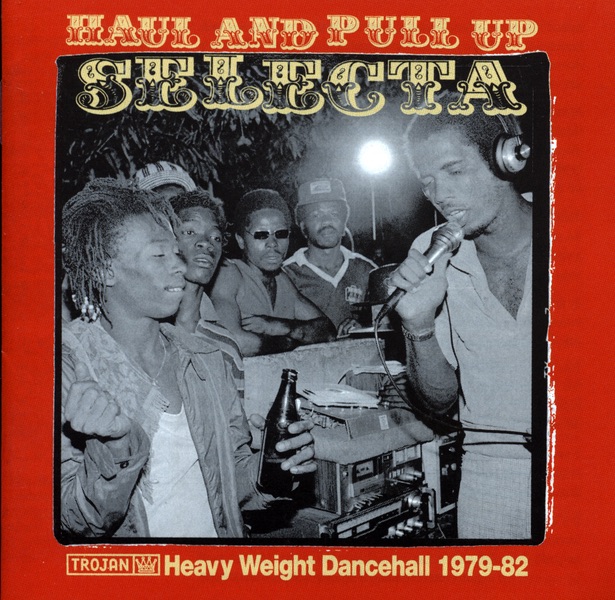 Haul and Pull Up Selecta: Heavy Weight Dancehall, Vol. 1
