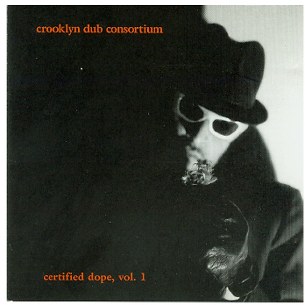Crooklyn Dub Consortium: Certified Dope, Vol. 1